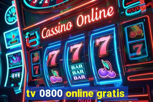 tv 0800 online gratis